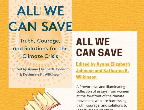 All We Can Save: Truth, Courage, and Solutions for the Climate Crisis